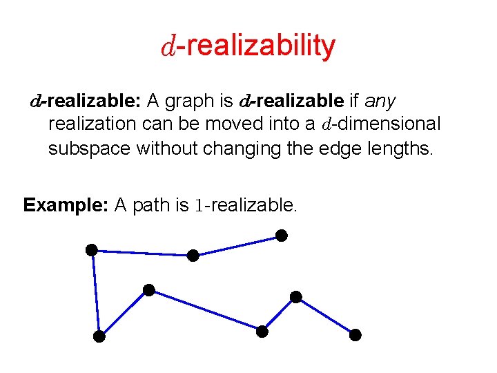  -realizability -realizable: A graph is -realizable if any realization can be moved into