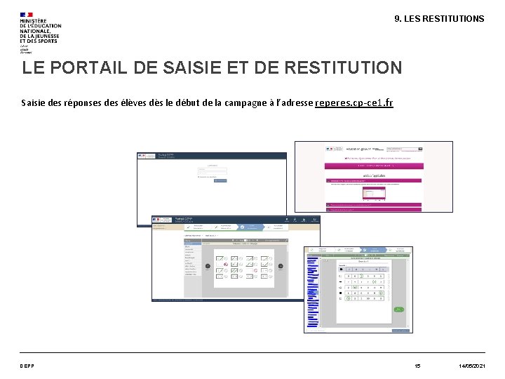 9. LES RESTITUTIONS LE PORTAIL DE SAISIE ET DE RESTITUTION Saisie des réponses des