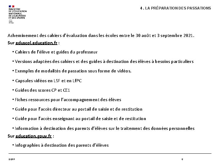 4. LA PRÉPARATION DES PASSATIONS Acheminement des cahiers d’évaluation dans les écoles entre le