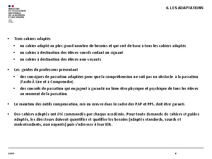 6. LES ADAPTATIONS • • Trois cahiers adaptés • un cahier adapté au plus