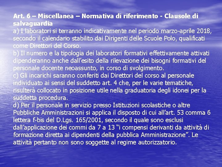 Art. 6 – Miscellanea – Normativa di riferimento - Clausole di salvaguardia a) I