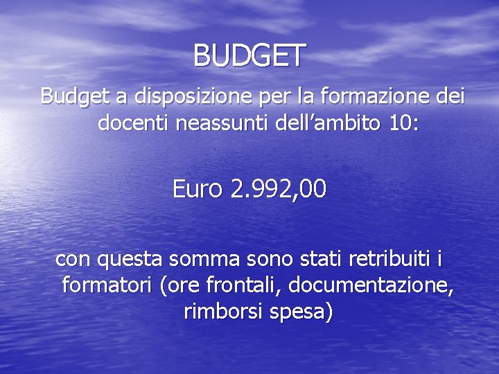 BUDGET Budget a disposizione per la formazione dei docenti neassunti dell’ambito 10: Euro 2.