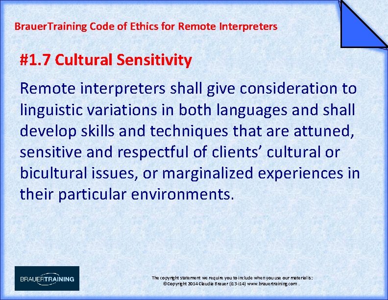Brauer. Training Code of Ethics for Remote Interpreters #1. 7 Cultural Sensitivity Remote interpreters