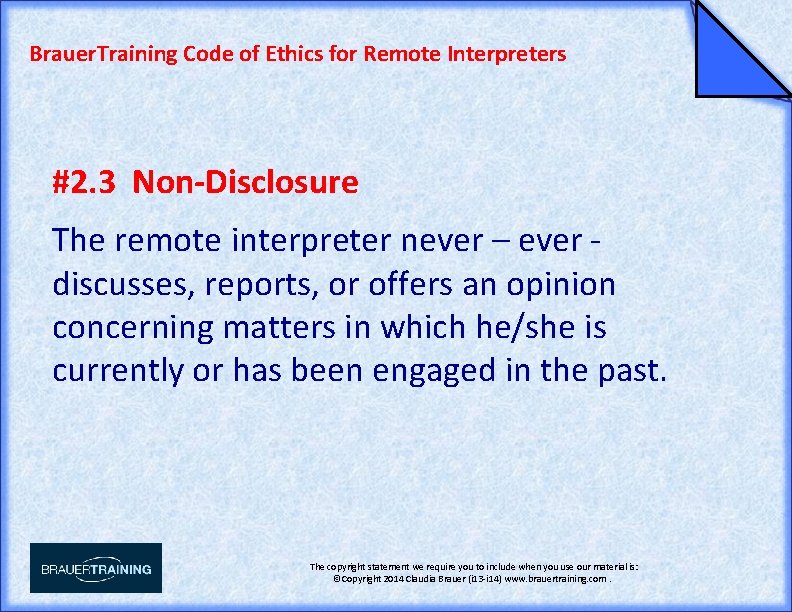 Brauer. Training Code of Ethics for Remote Interpreters #2. 3 Non-Disclosure The remote interpreter