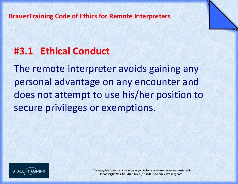 Brauer. Training Code of Ethics for Remote Interpreters #3. 1 Ethical Conduct The remote