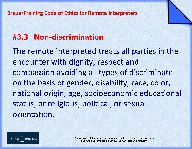Brauer. Training Code of Ethics for Remote Interpreters #3. 3 Non-discrimination The remote interpreted