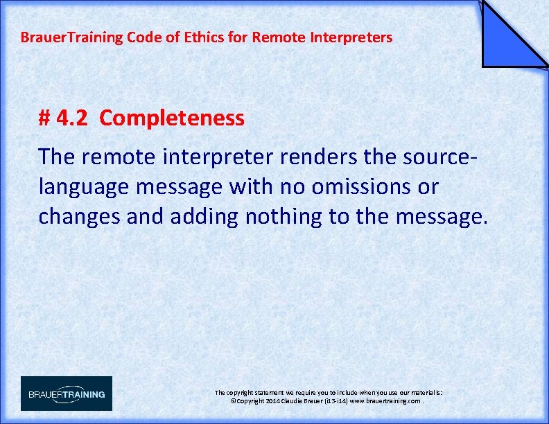 Brauer. Training Code of Ethics for Remote Interpreters # 4. 2 Completeness The remote