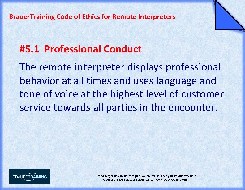 Brauer. Training Code of Ethics for Remote Interpreters #5. 1 Professional Conduct The remote