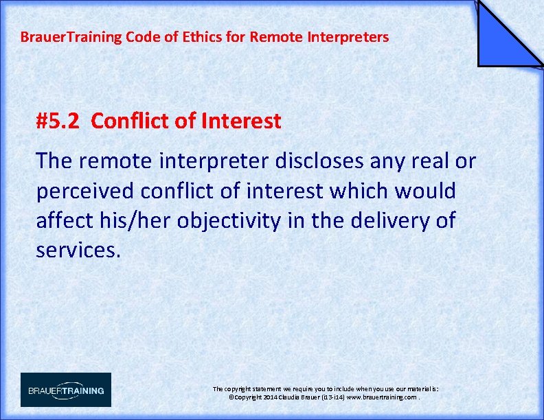Brauer. Training Code of Ethics for Remote Interpreters #5. 2 Conflict of Interest The