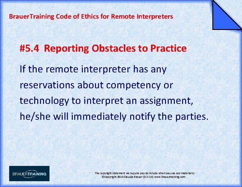 Brauer. Training Code of Ethics for Remote Interpreters #5. 4 Reporting Obstacles to Practice