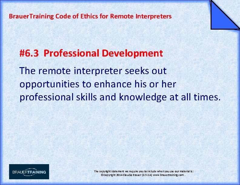 Brauer. Training Code of Ethics for Remote Interpreters #6. 3 Professional Development The remote
