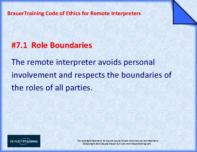 Brauer. Training Code of Ethics for Remote Interpreters #7. 1 Role Boundaries The remote