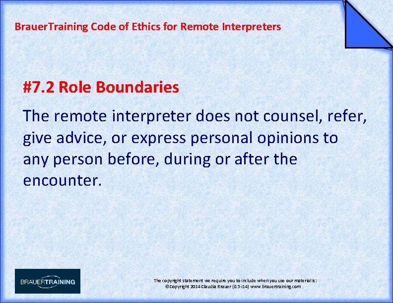 Brauer. Training Code of Ethics for Remote Interpreters #7. 2 Role Boundaries The remote