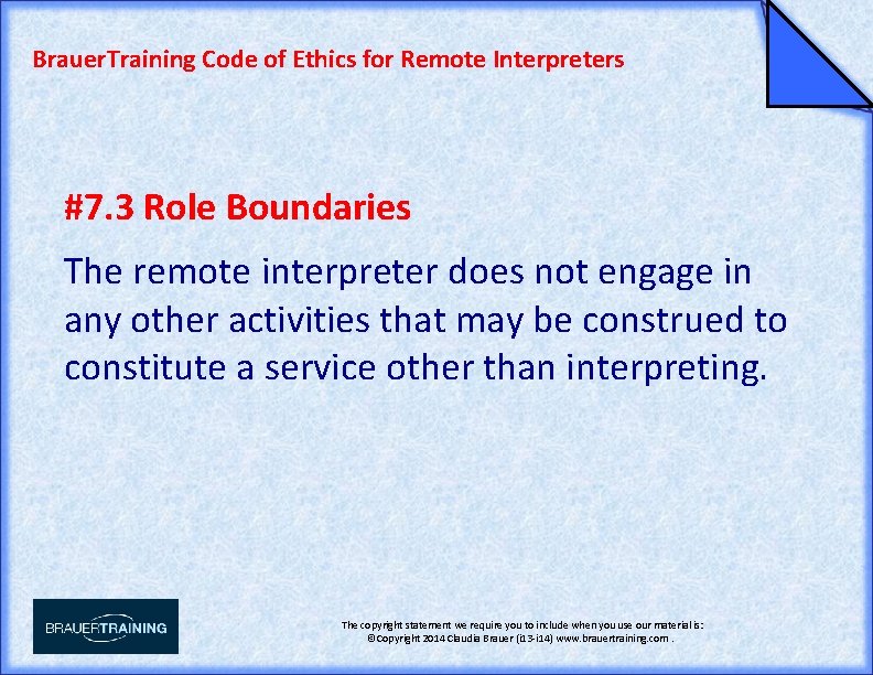 Brauer. Training Code of Ethics for Remote Interpreters #7. 3 Role Boundaries The remote