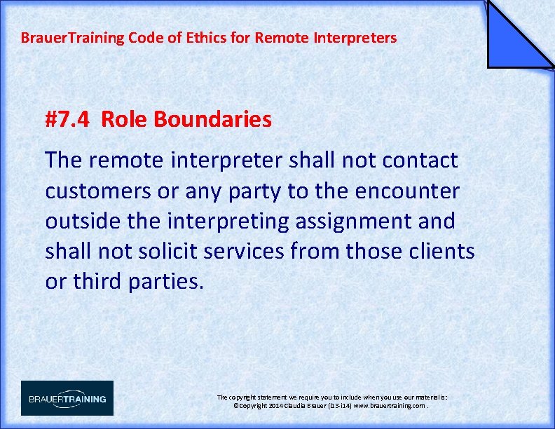 Brauer. Training Code of Ethics for Remote Interpreters #7. 4 Role Boundaries The remote