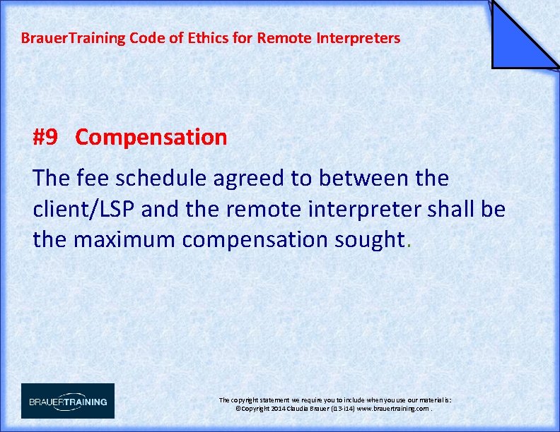 Brauer. Training Code of Ethics for Remote Interpreters #9 Compensation The fee schedule agreed