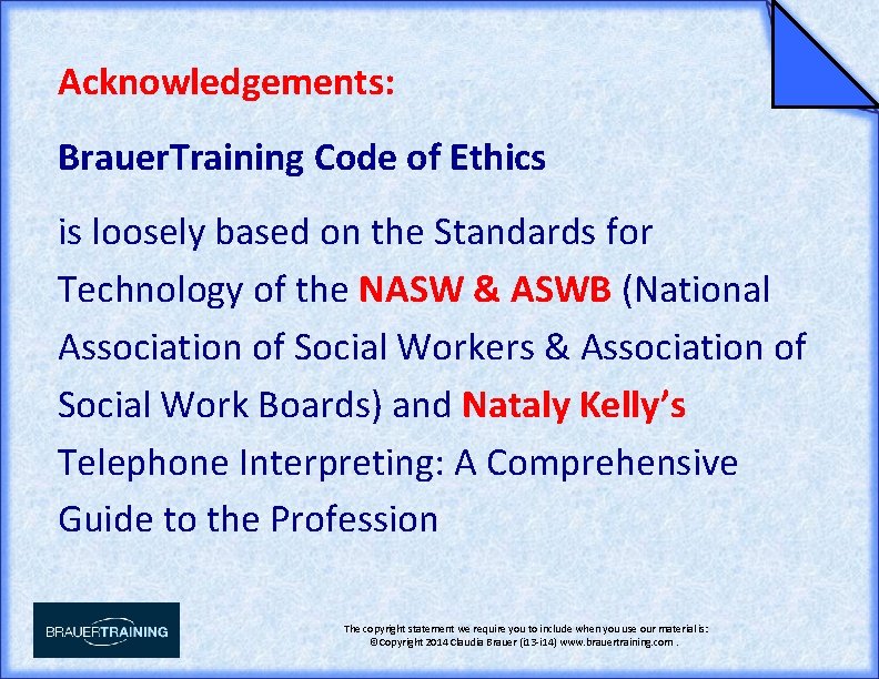 Brauer. Training Code of Ethics for Remote Interpreters Acknowledgements: Brauer. Training Code of Ethics