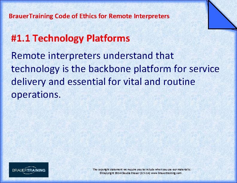 Brauer. Training Code of Ethics for Remote Interpreters #1. 1 Technology Platforms Remote interpreters