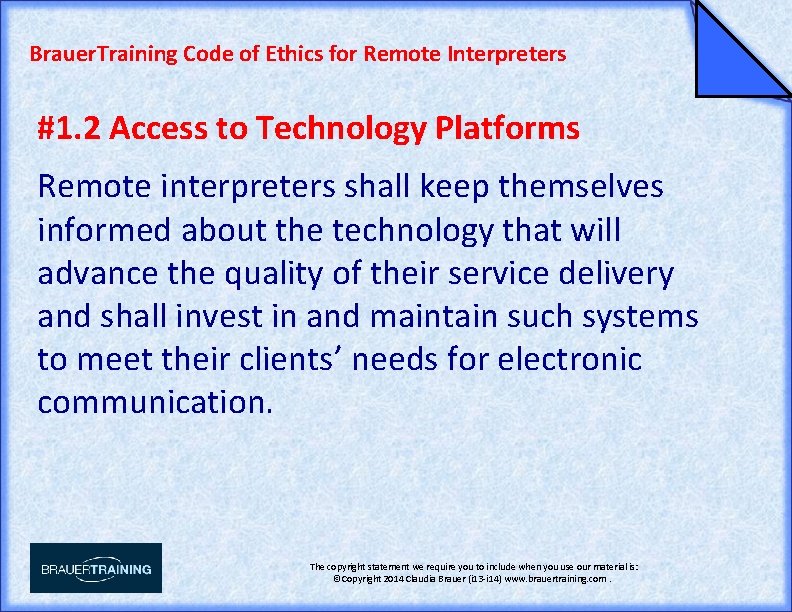 Brauer. Training Code of Ethics for Remote Interpreters #1. 2 Access to Technology Platforms
