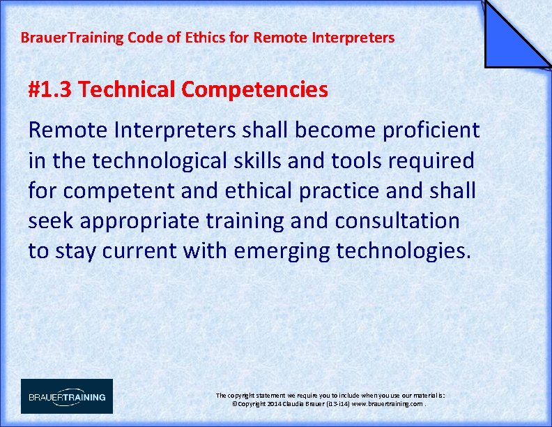Brauer. Training Code of Ethics for Remote Interpreters #1. 3 Technical Competencies Remote Interpreters