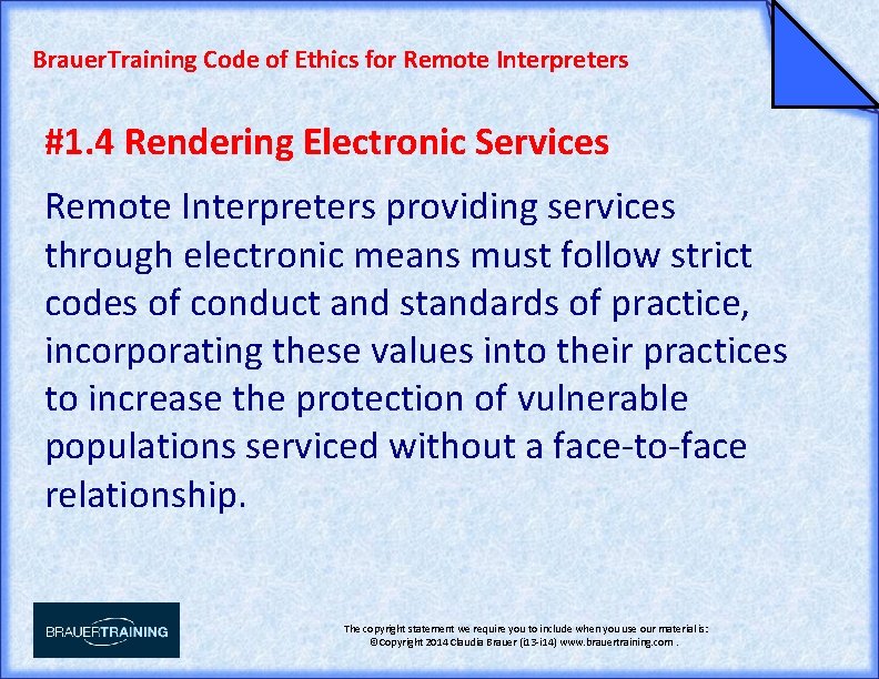 Brauer. Training Code of Ethics for Remote Interpreters #1. 4 Rendering Electronic Services Remote