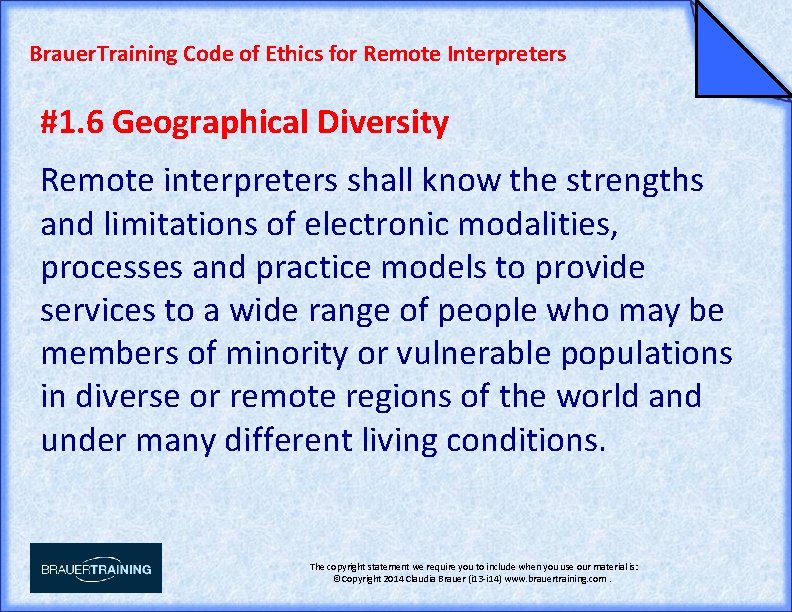 Brauer. Training Code of Ethics for Remote Interpreters #1. 6 Geographical Diversity Remote interpreters