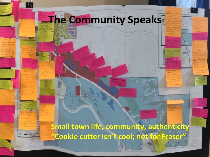 The Community Speaks Small town life, community, authenticity “Cookie cutter isn’t cool; not for