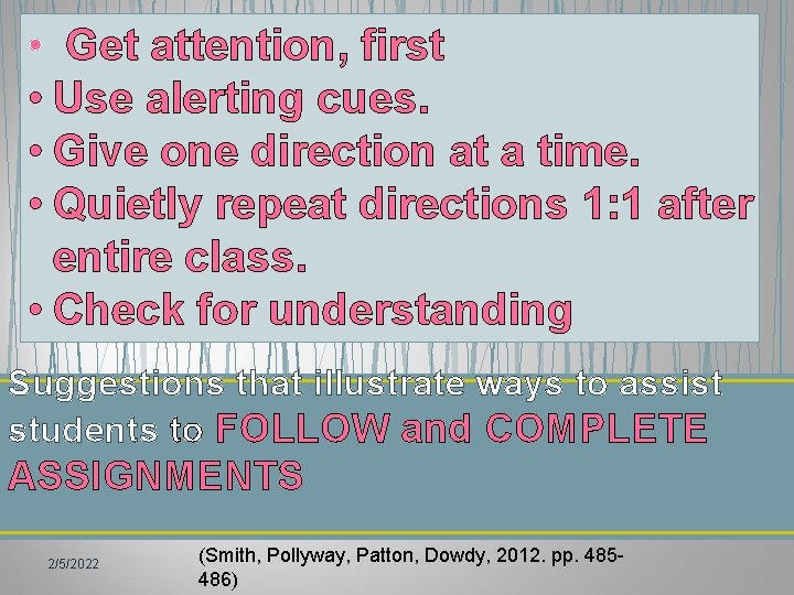 • Get attention, first • Use alerting cues. • Give one direction at • Get attention, first • Use alerting cues. • Give one direction at