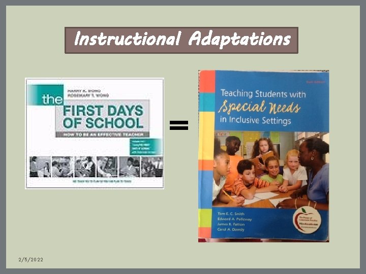 Instructional Adaptations = 2/5/2022 Instructional Adaptations = 2/5/2022