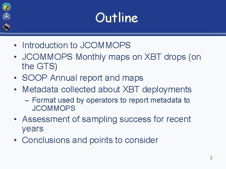 Outline • Introduction to JCOMMOPS • JCOMMOPS Monthly maps on XBT drops (on the