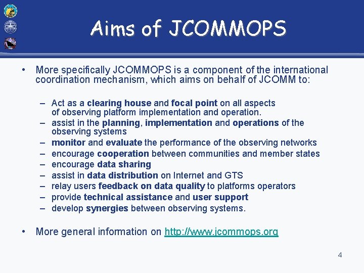 Aims of JCOMMOPS • More specifically JCOMMOPS is a component of the international coordination