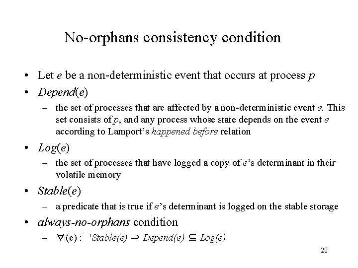 No-orphans consistency condition • Let e be a non-deterministic event that occurs at process