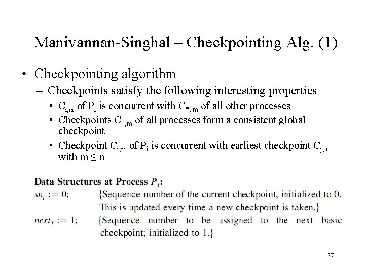 Manivannan-Singhal – Checkpointing Alg. (1) • Checkpointing algorithm – Checkpoints satisfy the following interesting