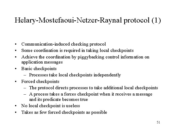 Helary-Mostefaoui-Netzer-Raynal protocol (1) • Communication-induced checking protocol • Some coordination is required in taking