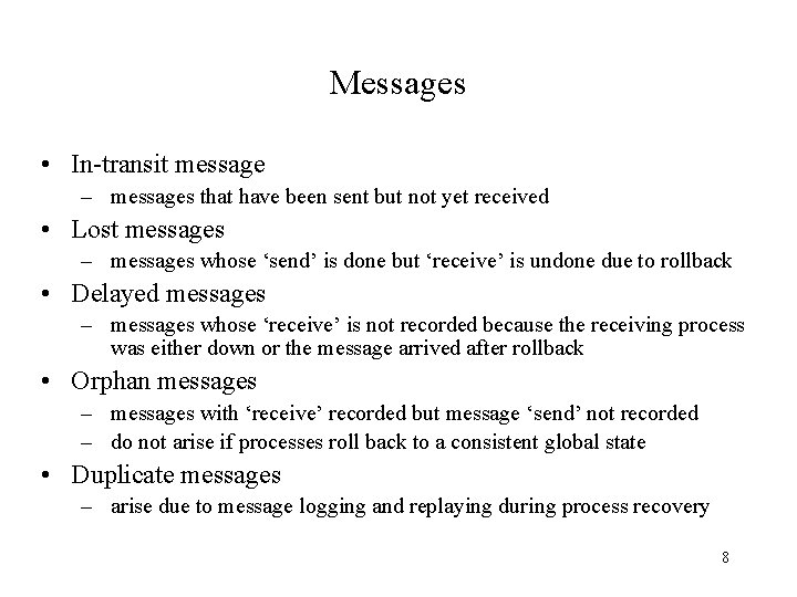 Messages • In-transit message – messages that have been sent but not yet received