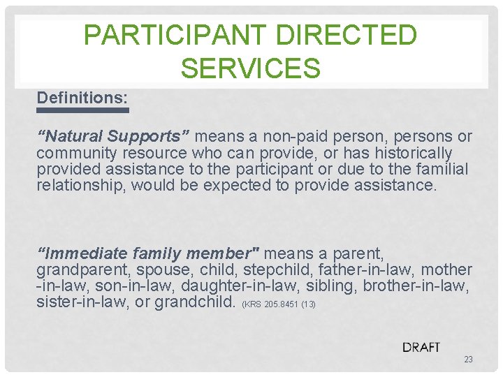 PARTICIPANT DIRECTED SERVICES Definitions: “Natural Supports” means a non-paid person, persons or community resource