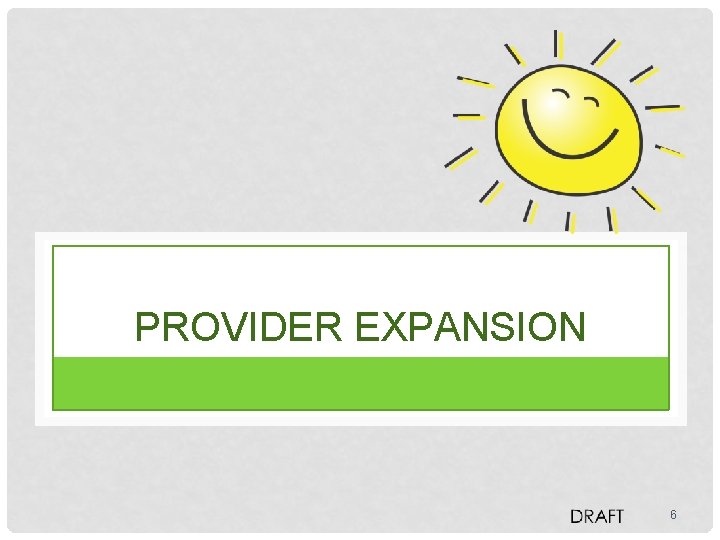 PROVIDER EXPANSION 6 