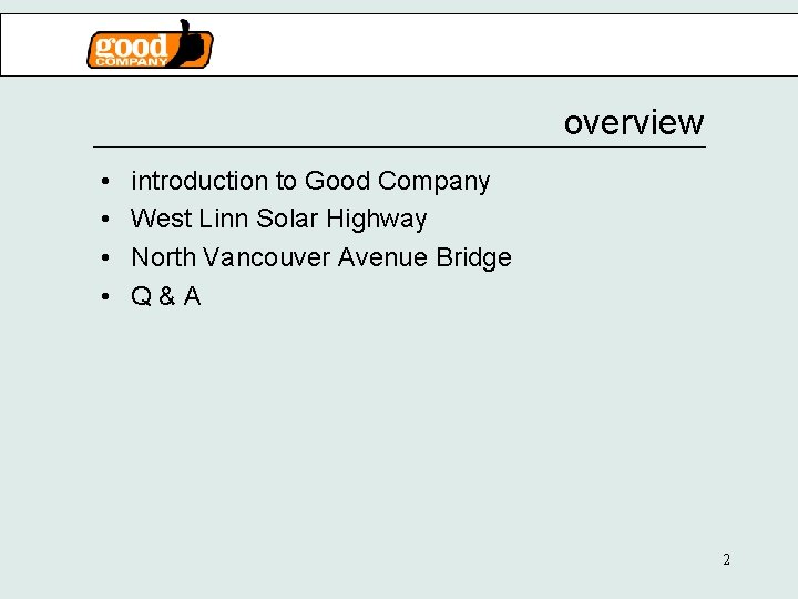 overview • • introduction to Good Company West Linn Solar Highway North Vancouver Avenue