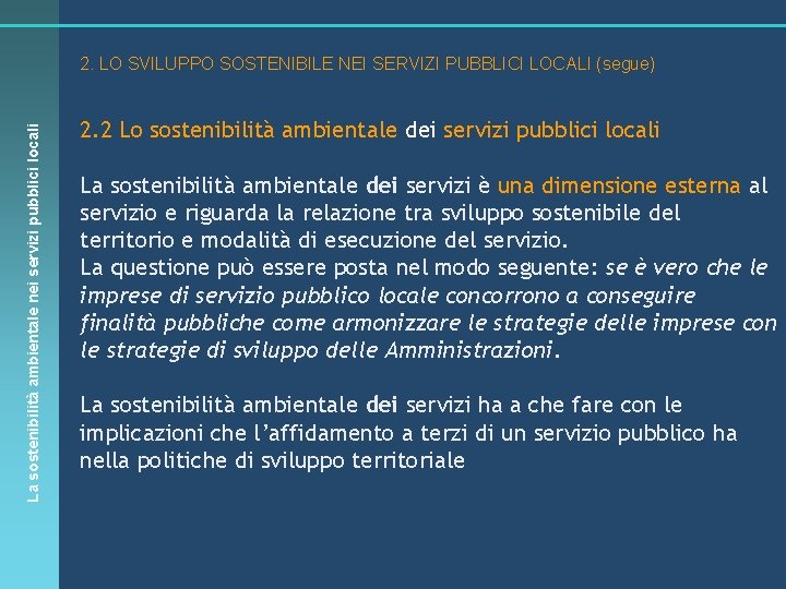 La sostenibilità ambientale nei servizi pubblici locali 2. LO SVILUPPO SOSTENIBILE NEI SERVIZI PUBBLICI