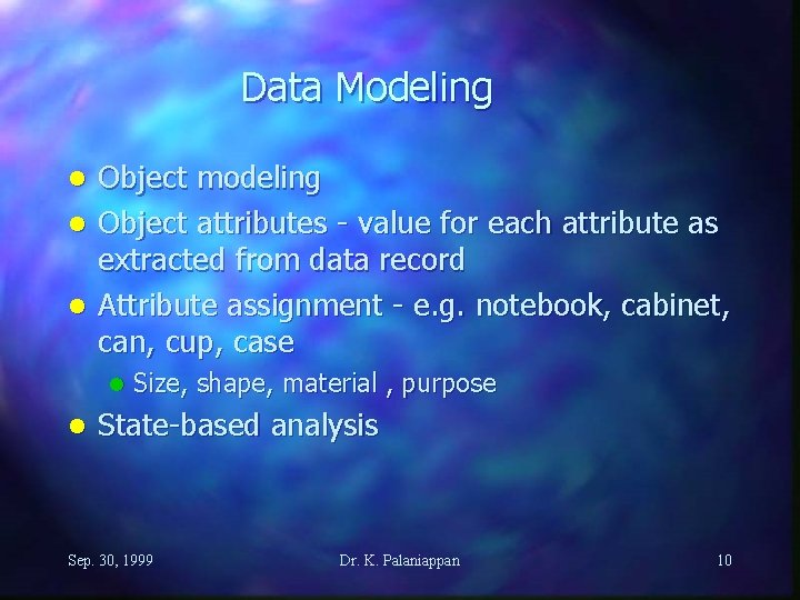 Data Modeling Object modeling l Object attributes - value for each attribute as extracted