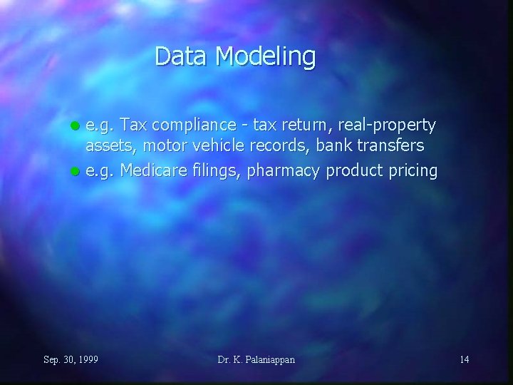 Data Modeling e. g. Tax compliance - tax return, real-property assets, motor vehicle records,