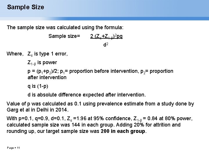 Sample Size The sample size was calculated using the formula: Sample size= 2 (Zα+Z