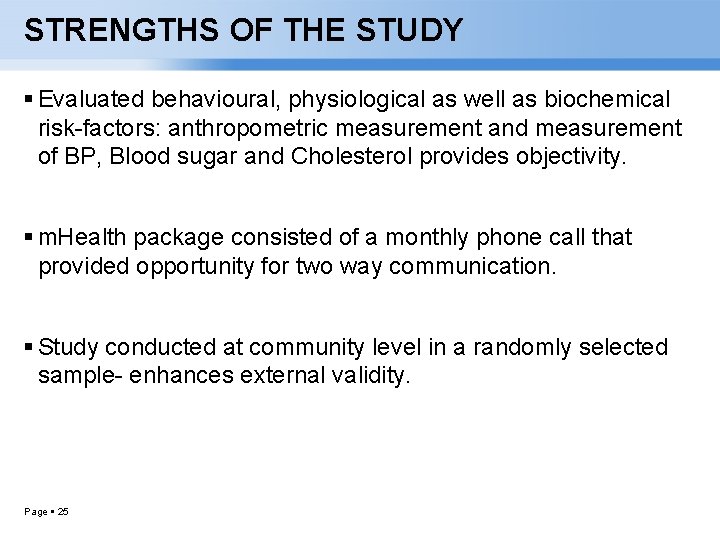 STRENGTHS OF THE STUDY Evaluated behavioural, physiological as well as biochemical risk-factors: anthropometric measurement