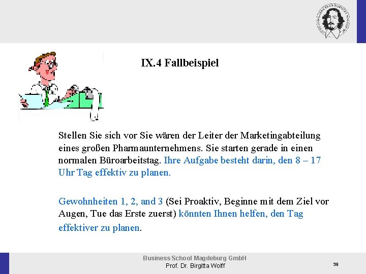 IX. 4 Fallbeispiel Stellen Sie sich vor Sie wären der Leiter der Marketingabteilung eines