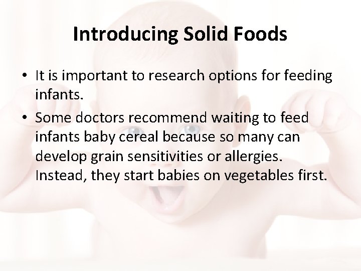 Introducing Solid Foods • It is important to research options for feeding infants. • Introducing Solid Foods • It is important to research options for feeding infants. •