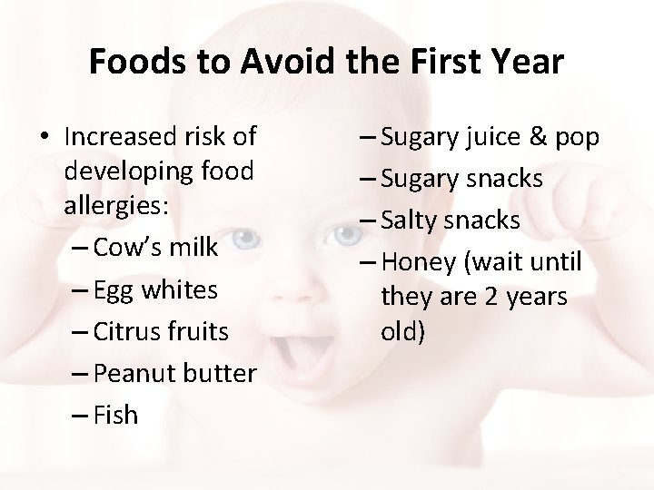 Foods to Avoid the First Year • Increased risk of developing food allergies: – Foods to Avoid the First Year • Increased risk of developing food allergies: –