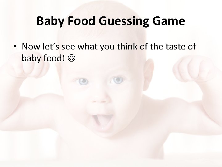 Baby Food Guessing Game • Now let’s see what you think of the taste Baby Food Guessing Game • Now let’s see what you think of the taste