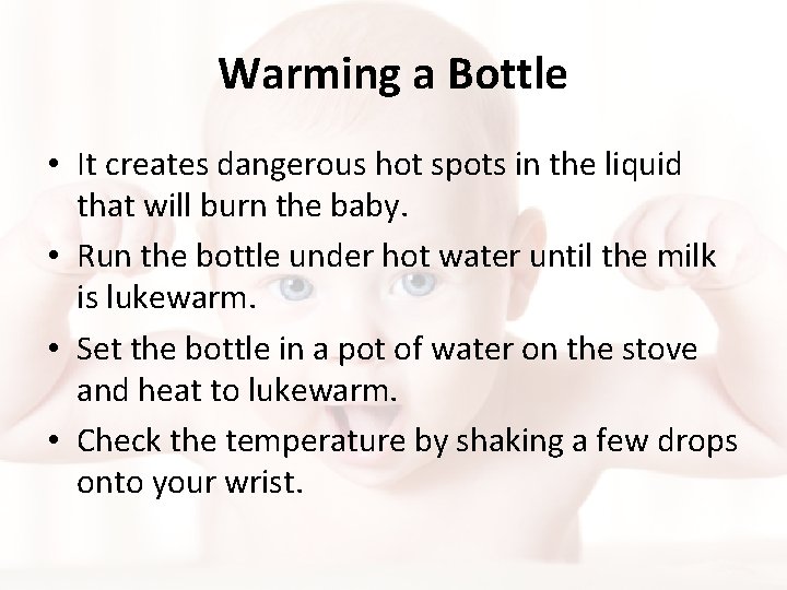 Warming a Bottle • It creates dangerous hot spots in the liquid that will Warming a Bottle • It creates dangerous hot spots in the liquid that will