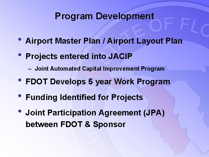 Program Development • Airport Master Plan / Airport Layout Plan • Projects entered into