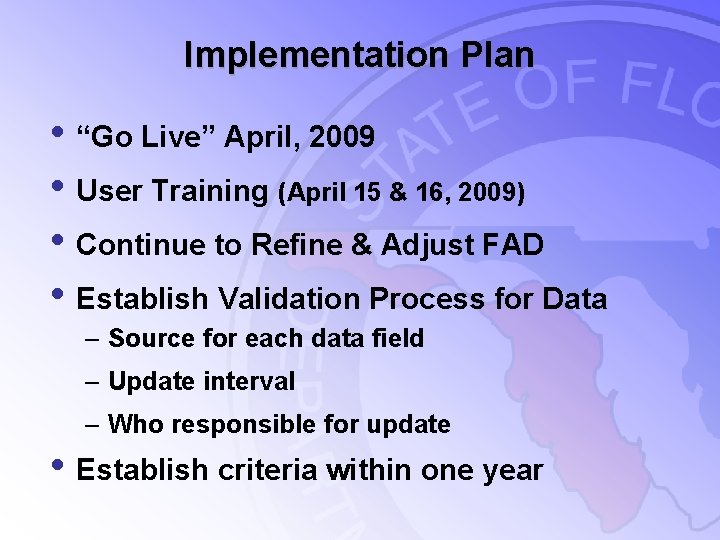 Implementation Plan • “Go Live” April, 2009 • User Training (April 15 & 16,